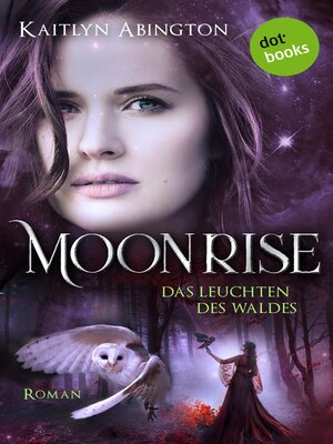 cover image of Moonrise--Das Leuchten des Waldes